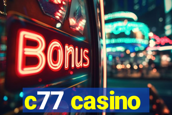 c77 casino